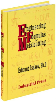 Engineering Formulas for Metalcutting: 1st Edition