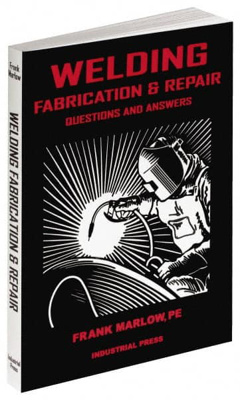 Welding Fabrication & Repair Questions and Answers: 1st Edition