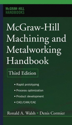 McGraw-Hill's Machining and Metalworking Handbook: 3rd Edition